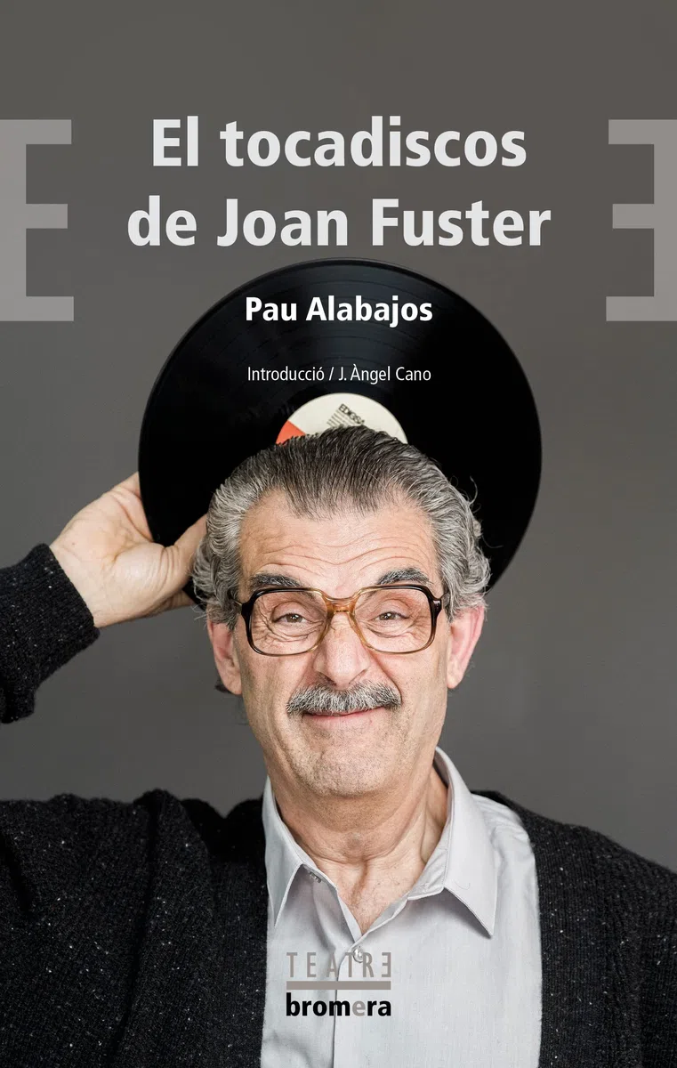 El tocadiscos de Joan Fuster (Bromera Teatre)