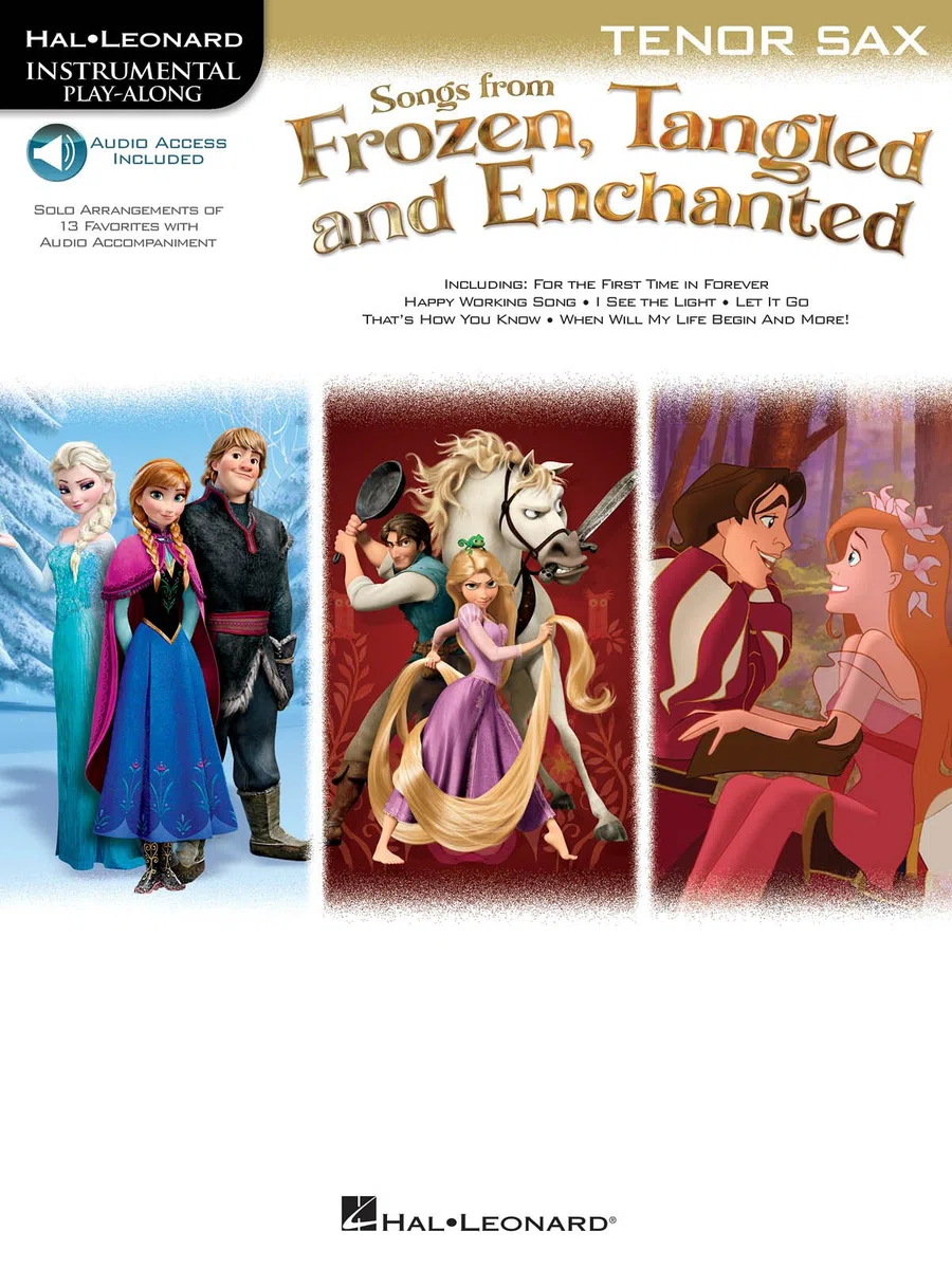 Instrumental Play-Along: Songs From Frozen, Tangled & Enchanted - Tenor Sax (Hal Leonard Instrumental Play-along): Instrumental Play-Along - Tenor Saxophone